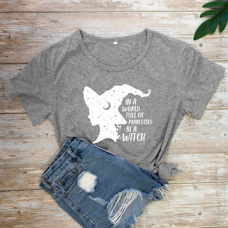 In A World Full Of Princesses Be A Witch T-shirt