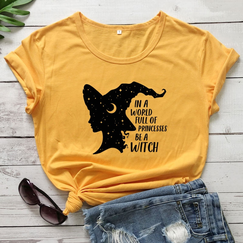 In A World Full Of Princesses Be A Witch T-shirt